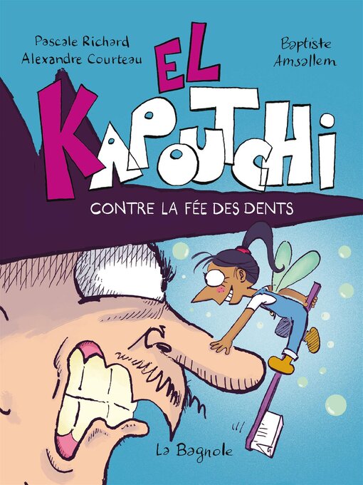 Title details for El Kapoutchi contre la fée des dents by Alexandre Courteau - Available